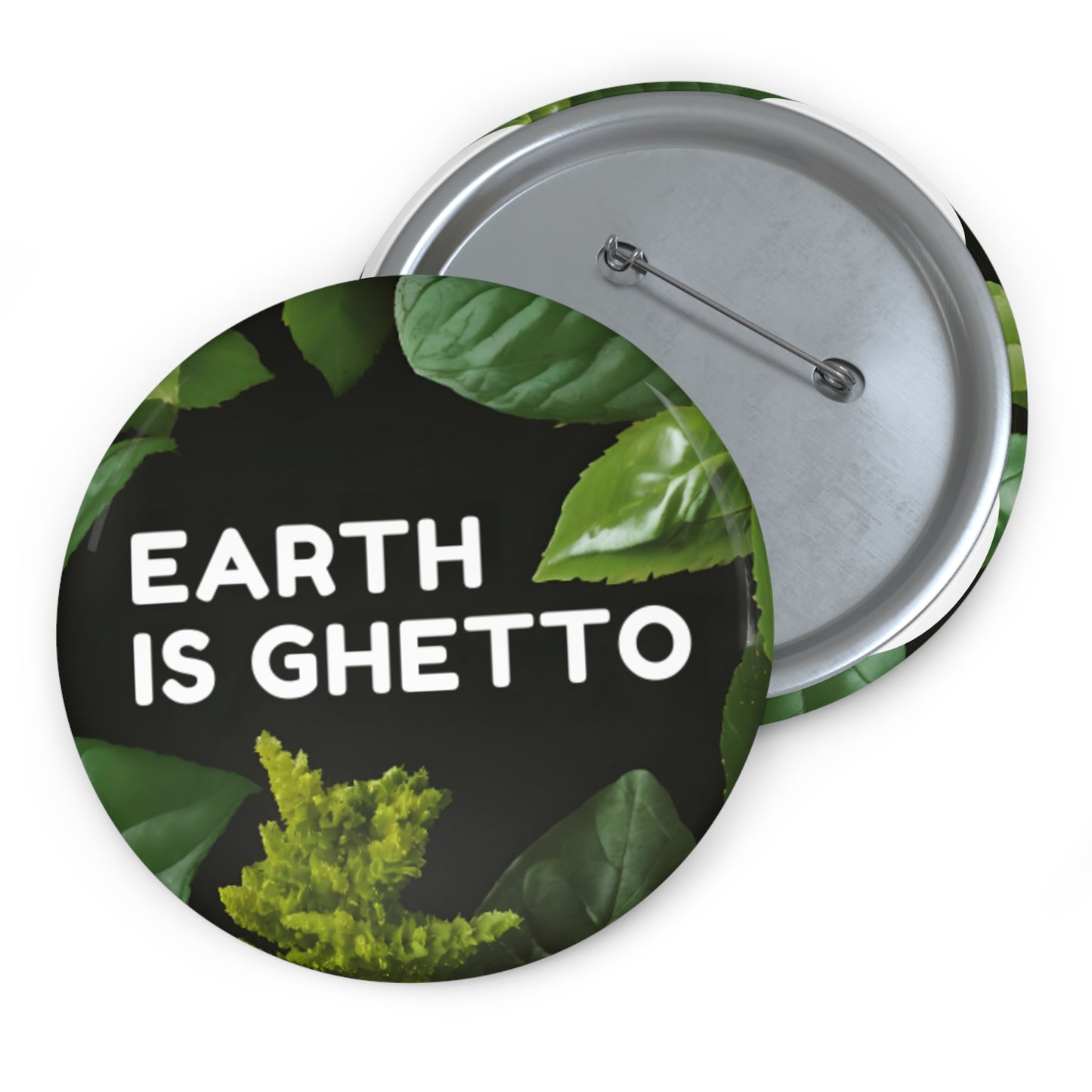 Earth is Ghetto - Custom Pin Buttons