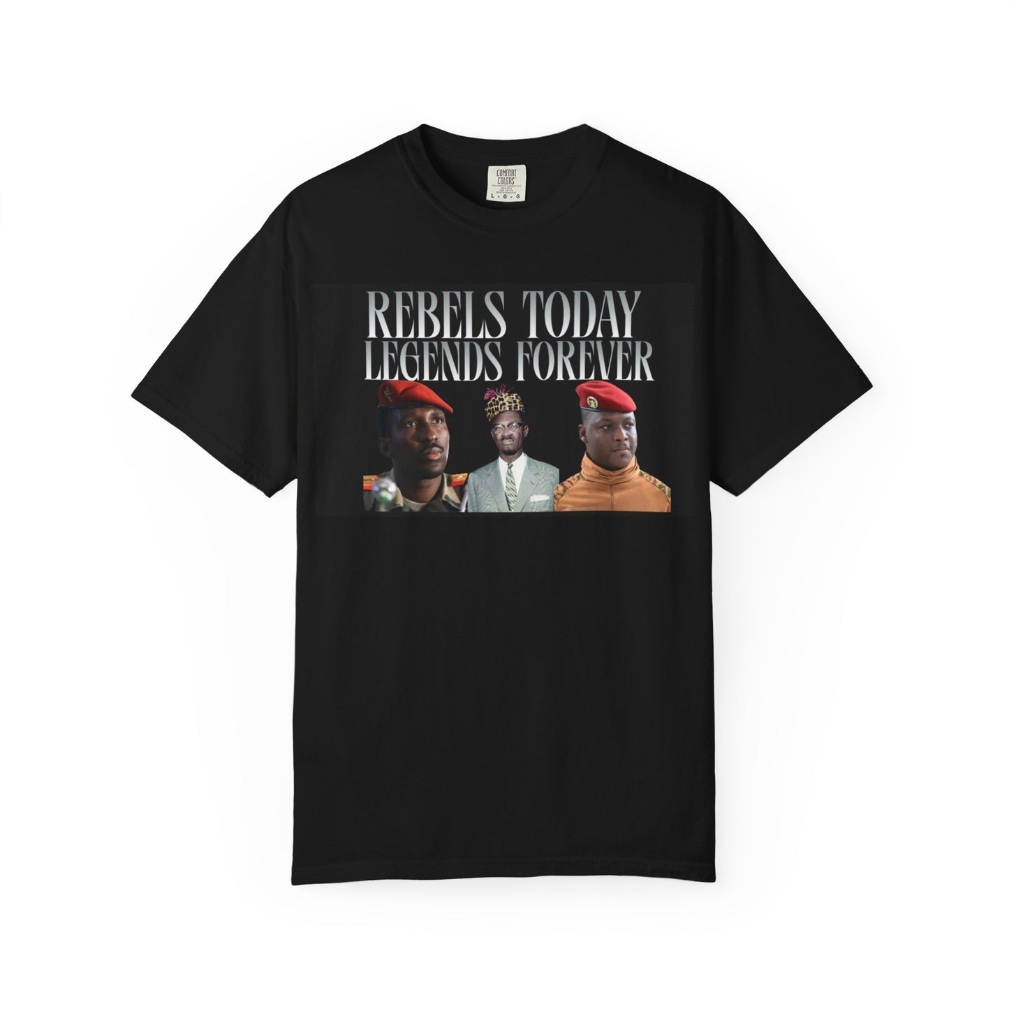 Rebels Today Legends Forever Unisex T-Shirt - Traoré , Lumumba, Sankara Activism Top