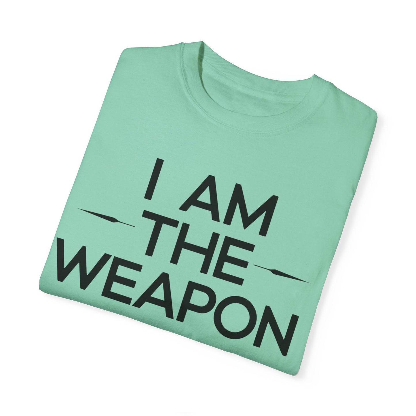 Unisex Garment-Dyed T-shirt - Motivational 'I Am The Weapon' Quote