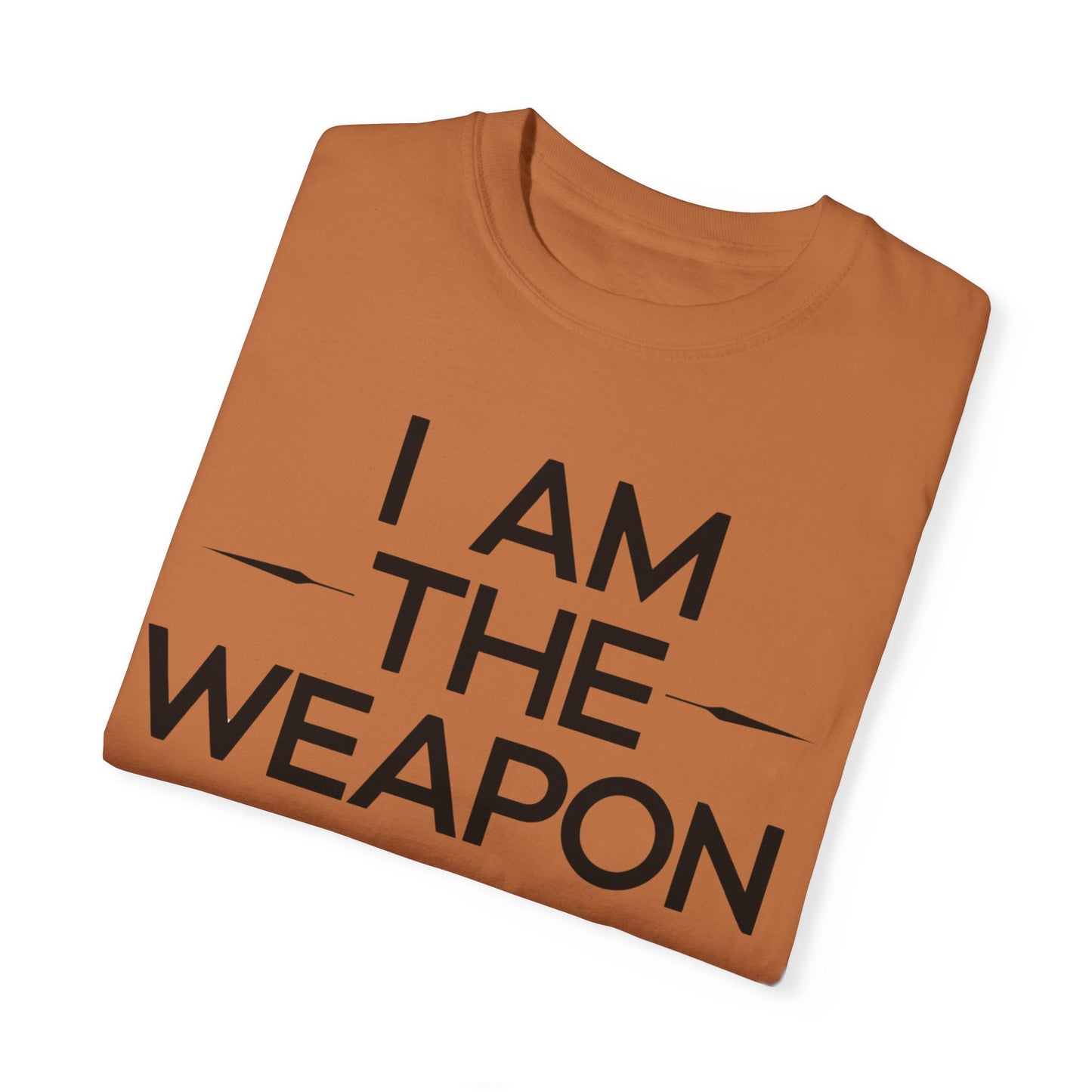 Unisex Garment-Dyed T-shirt - Motivational 'I Am The Weapon' Quote