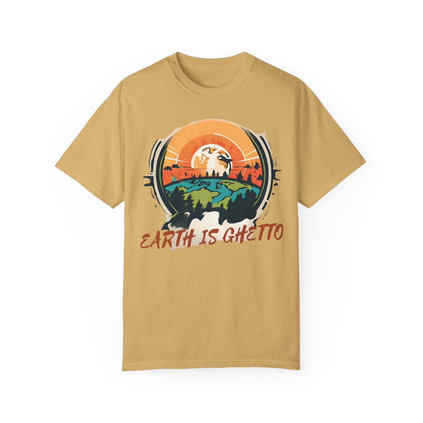 Earth is Ghetto - Unisex Garment-Dyed T-shirt