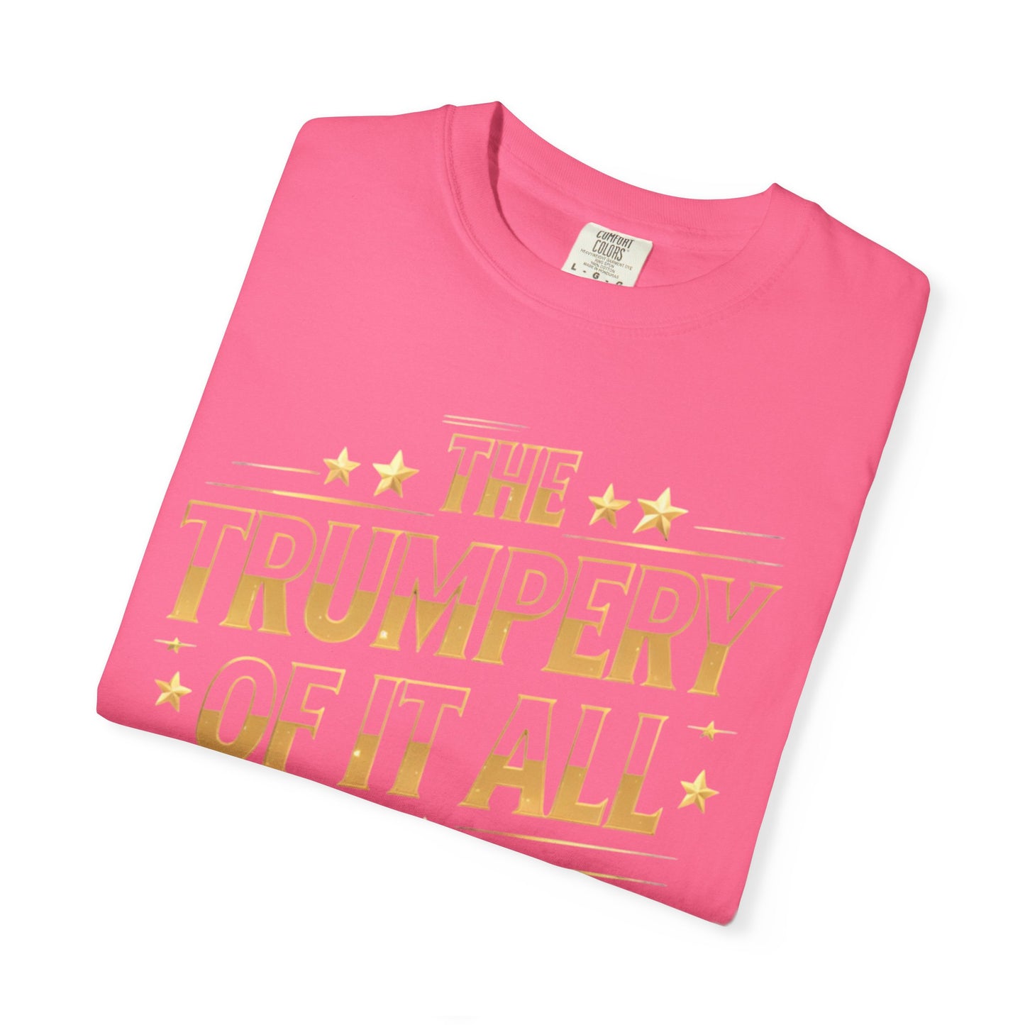 Trumpery - Unisex Garment-Dyed T-shirt