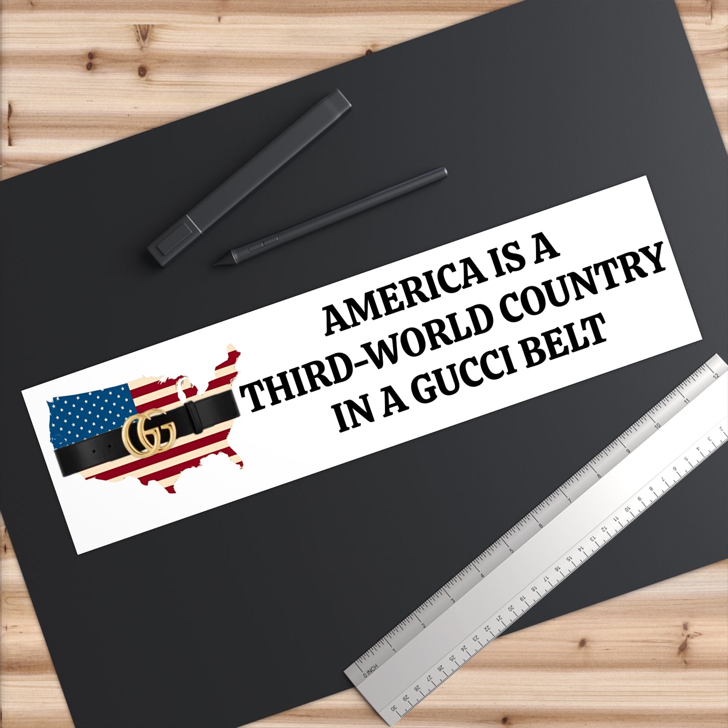 Humorous Political Bumper Sticker - America is a Third-World Country in a Gucci Belt