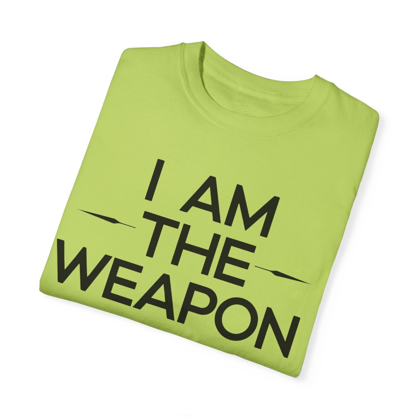 Unisex Garment-Dyed T-shirt - Motivational 'I Am The Weapon' Quote