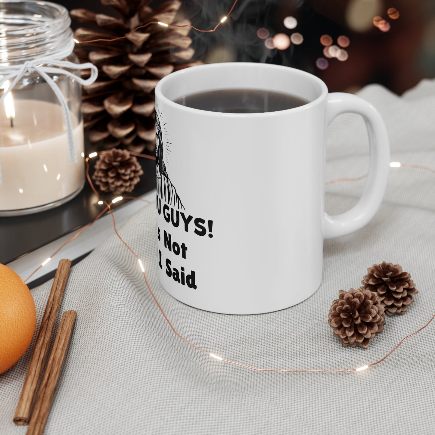That's Not What I Said Jesus - Mug 11oz