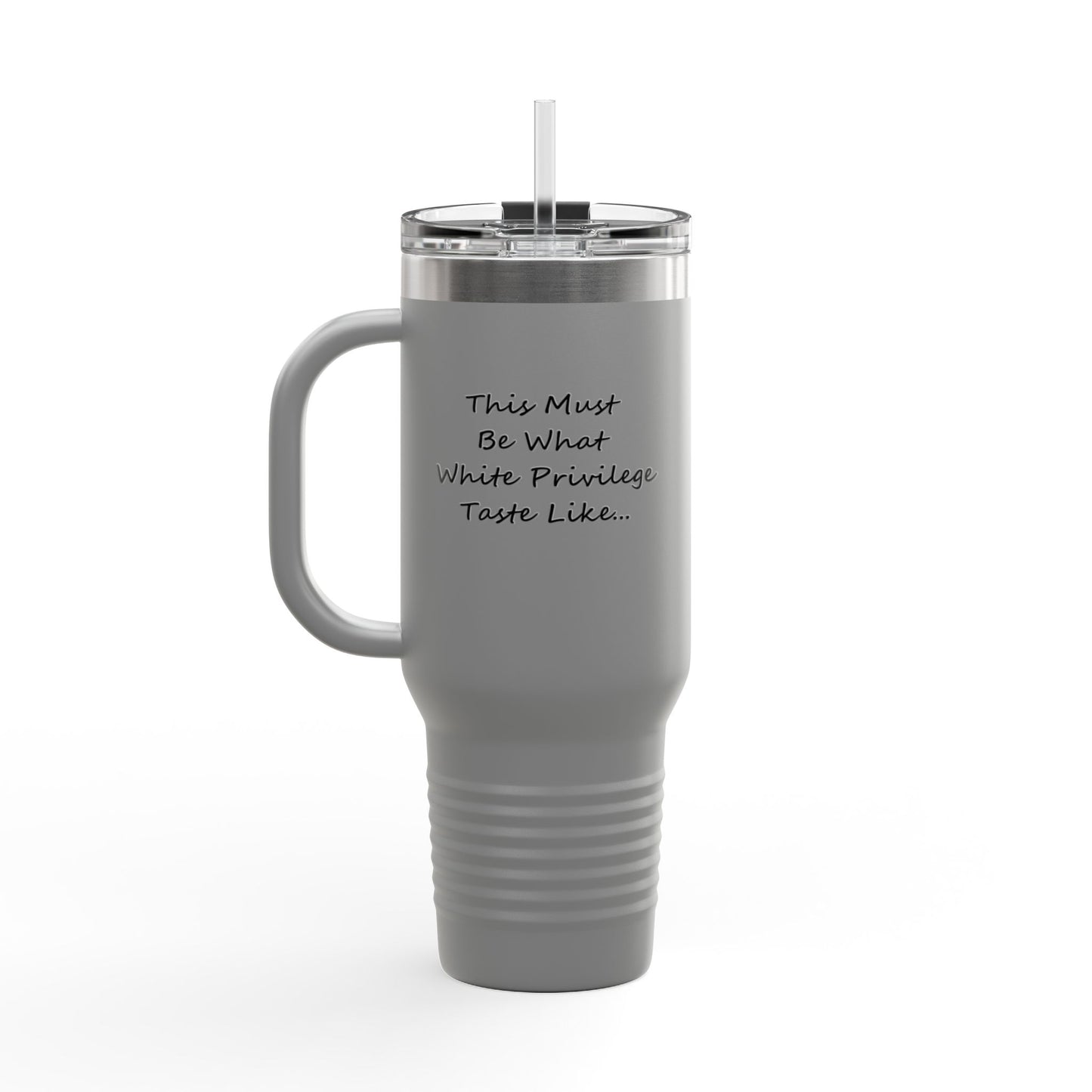White Privilege Insulated Travel Mug, 40oz, Perfect Gift for Coffee Lovers, Road Trips, and Hands Off Protest Tumbler
