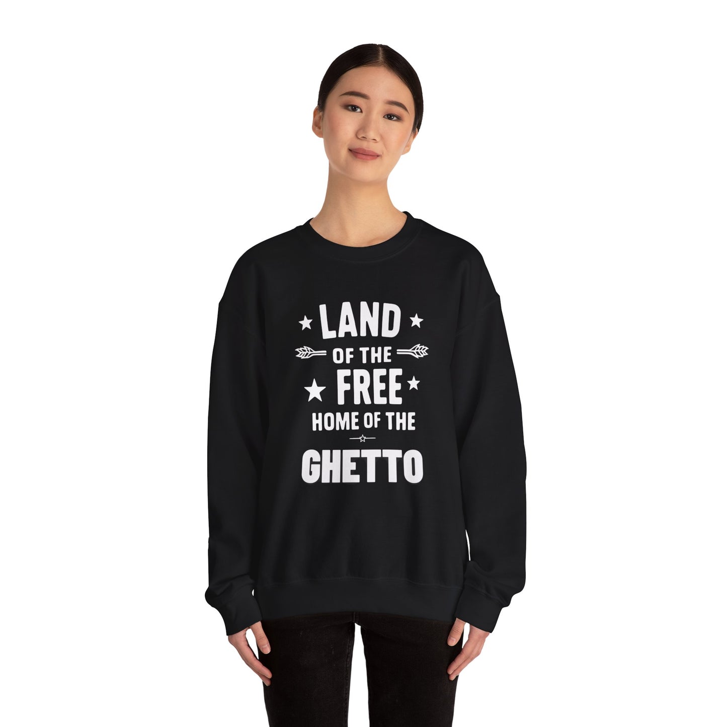 Land of The Free Home of The Ghetto Unisex Crewneck Sweatshirt, Summer Accessory, Economic Strike, Economic Black Out