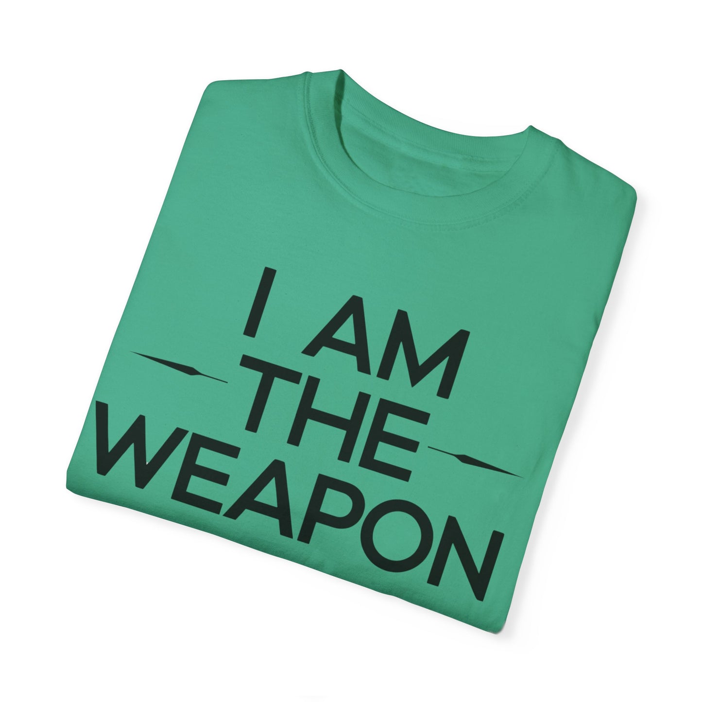 Unisex Garment-Dyed T-shirt - Motivational 'I Am The Weapon' Quote