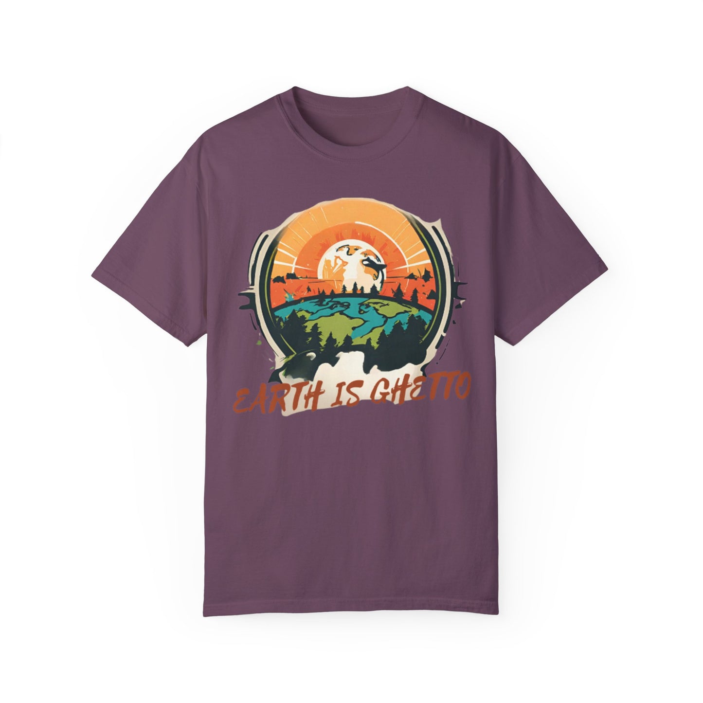 Earth is Ghetto - Unisex Garment-Dyed T-shirt