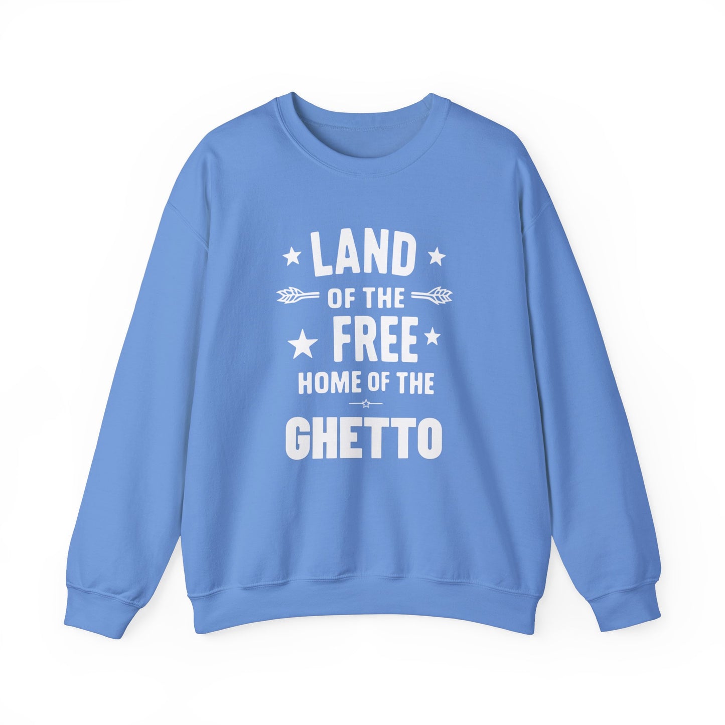 Land of The Free Home of The Ghetto Unisex Crewneck Sweatshirt, Summer Accessory, Economic Strike, Economic Black Out