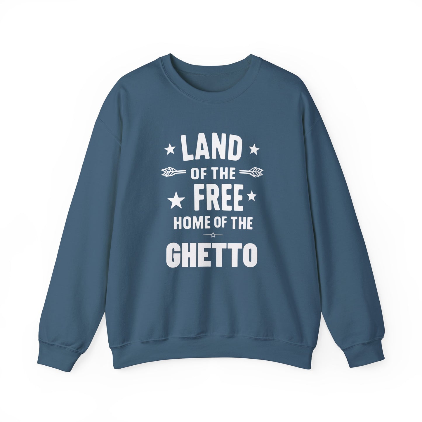 Land of The Free Home of The Ghetto Unisex Crewneck Sweatshirt, Summer Accessory, Economic Strike, Economic Black Out