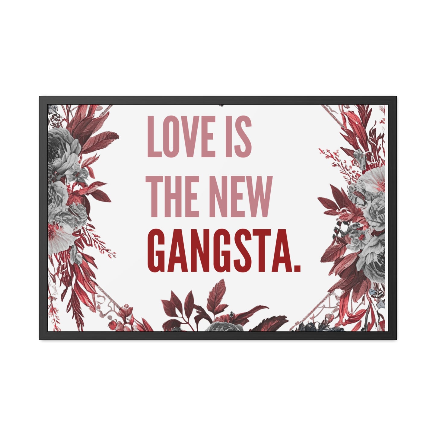 Framed Bouquet Poster - Love is the New Gangsta, Romantic Wall Art, Gift for Couples, Home Decor, Inspirational Print