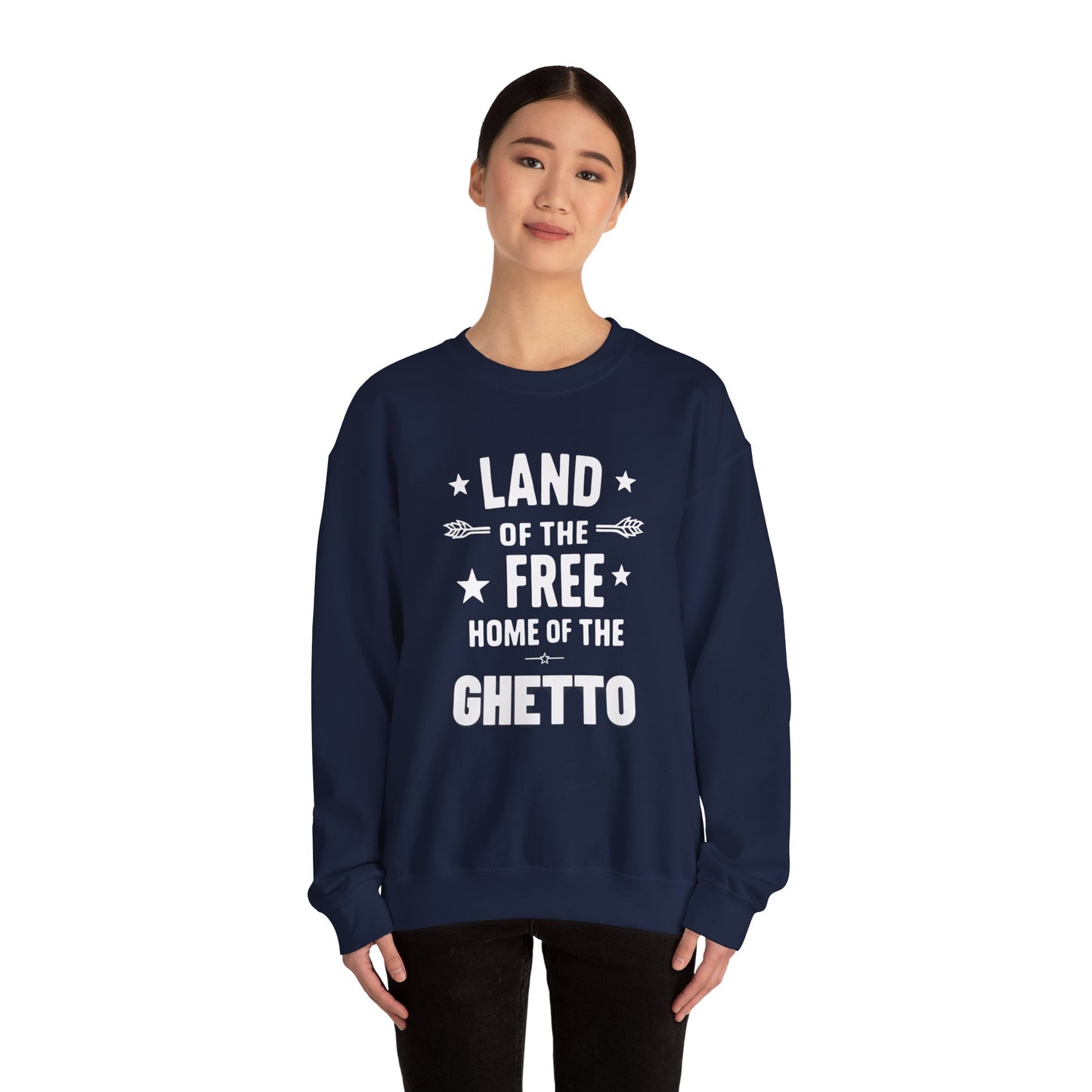 Land of The Free Home of The Ghetto Unisex Crewneck Sweatshirt, Summer Accessory, Economic Strike, Economic Black Out