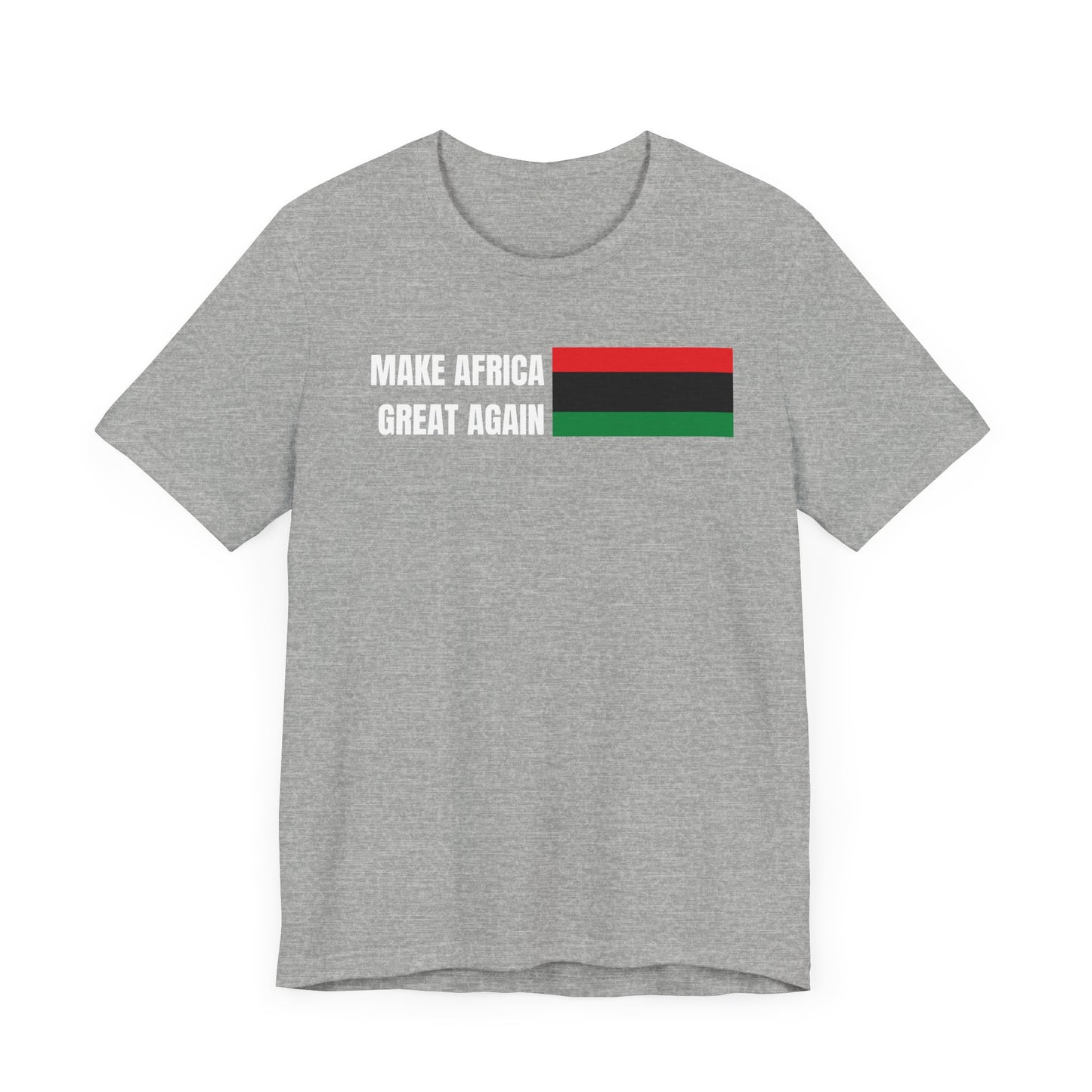Make Africa Great Again Tee - Unisex Jersey Short Sleeve Shirt, Statement Tee, Gift for Activists, Casual Wear, Black History Month,