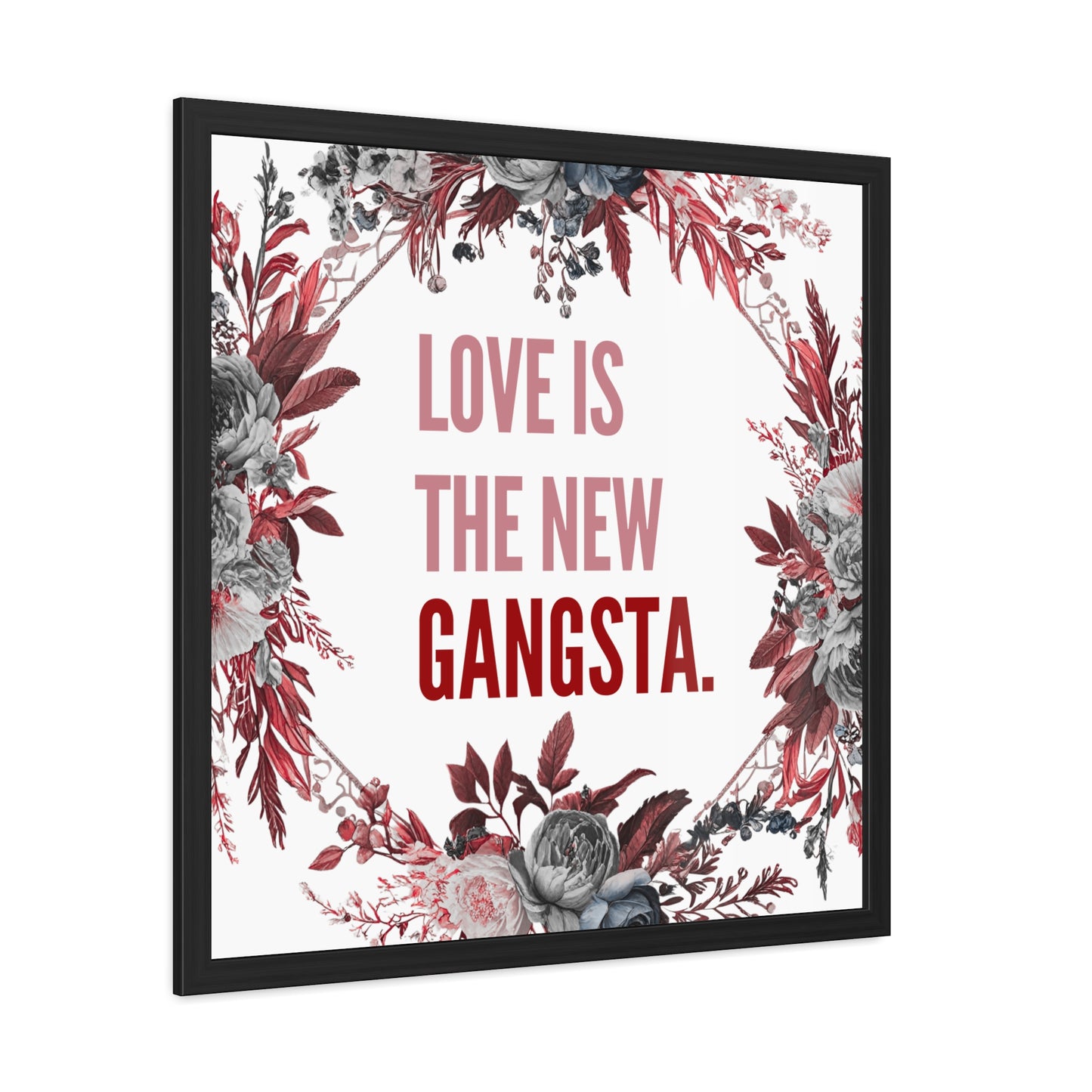 Framed Bouquet Poster - Love is the New Gangsta, Romantic Wall Art, Gift for Couples, Home Decor, Inspirational Print