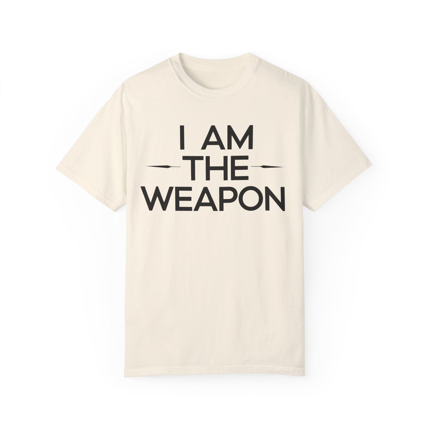 Unisex Garment-Dyed T-shirt - Motivational 'I Am The Weapon' Quote
