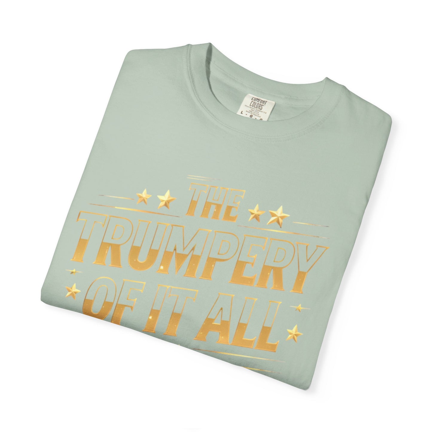 Trumpery - Unisex Garment-Dyed T-shirt