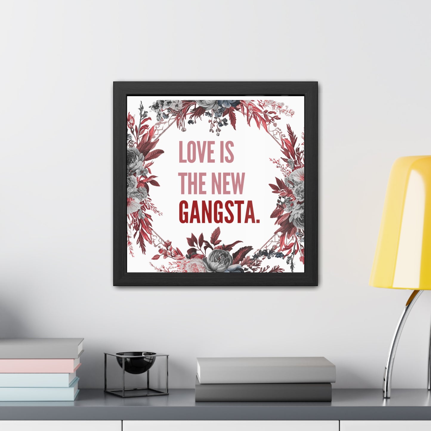 Framed Bouquet Poster - Love is the New Gangsta, Romantic Wall Art, Gift for Couples, Home Decor, Inspirational Print