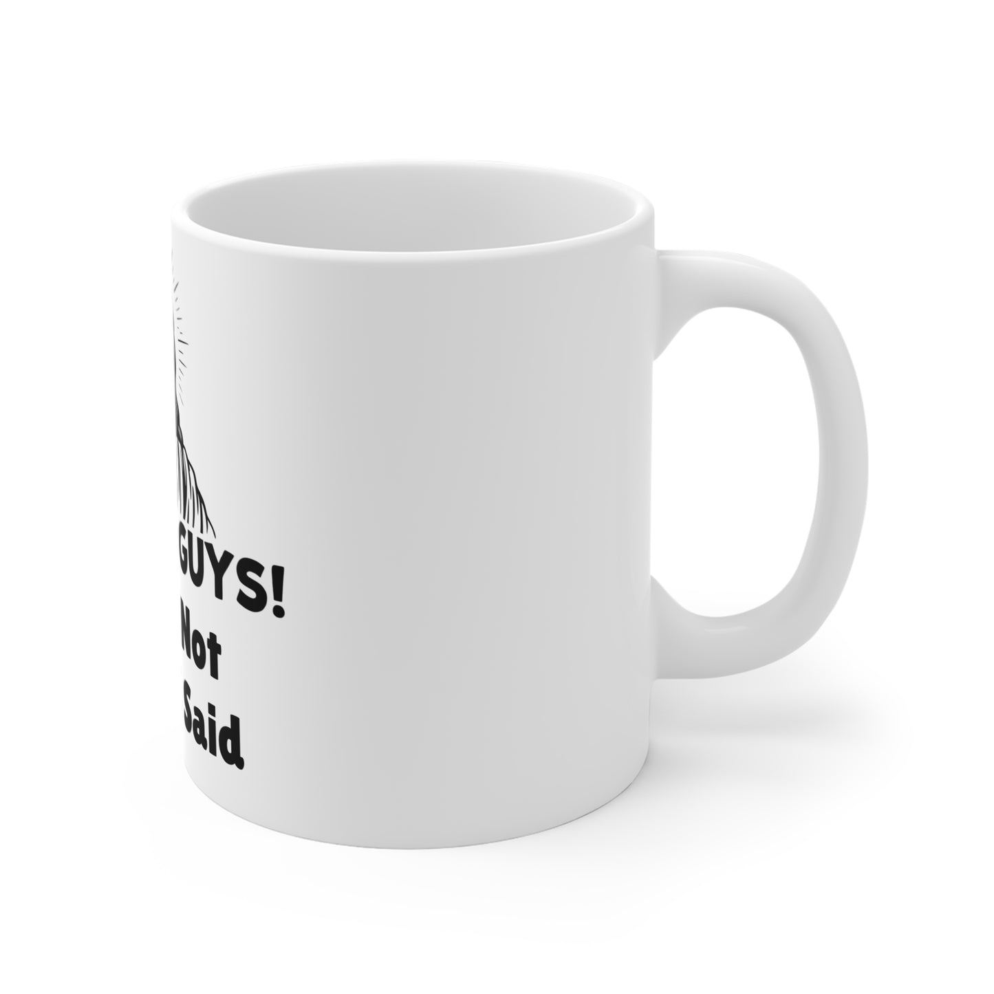 That's Not What I Said Jesus - Mug 11oz