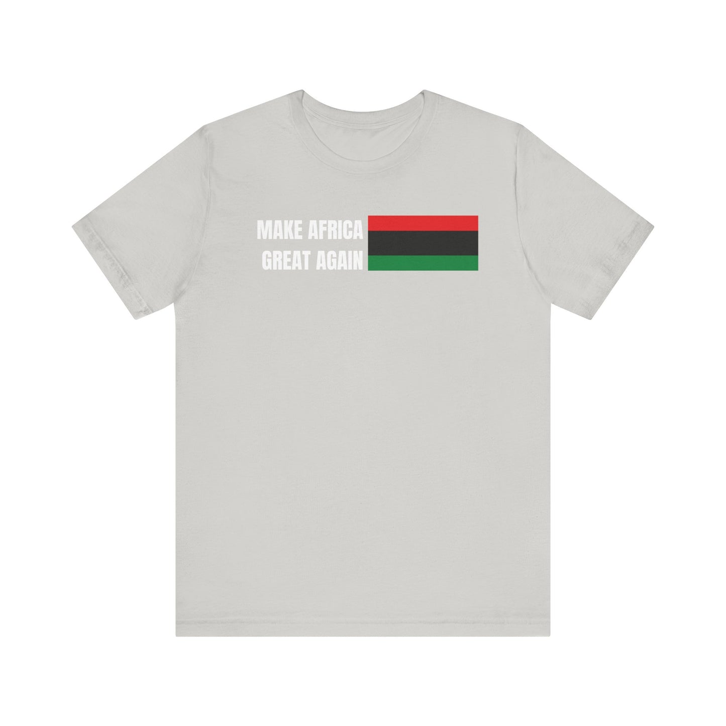 Make Africa Great Again Tee - Unisex Jersey Short Sleeve Shirt, Statement Tee, Gift for Activists, Casual Wear, Black History Month,