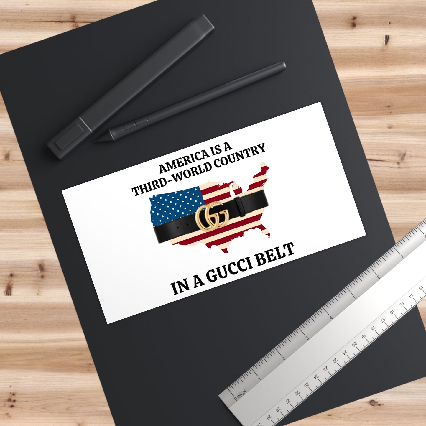 Humorous Political Bumper Sticker - America is a Third-World Country in a Gucci Belt