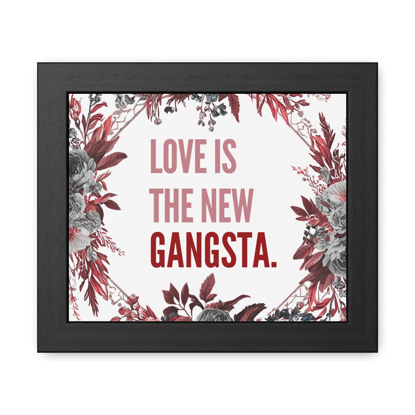 Framed Bouquet Poster - Love is the New Gangsta, Romantic Wall Art, Gift for Couples, Home Decor, Inspirational Print