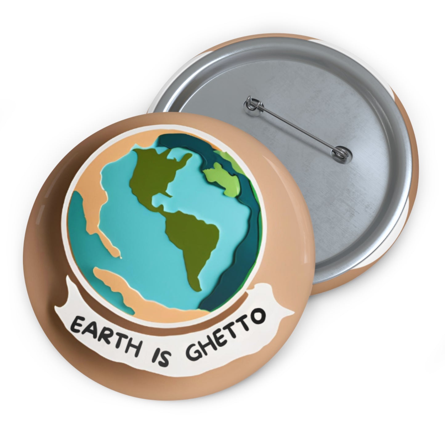 Earth is Ghetto - Custom Pin Buttons