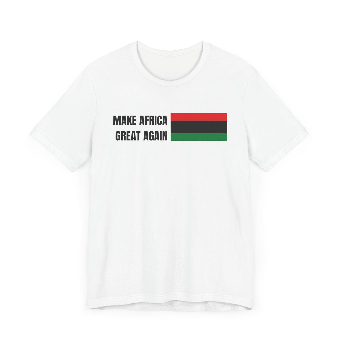 Make Africa Great Again Tee - Unisex Jersey Short Sleeve Shirt, Statement Tee, Gift for Activists, Casual Wear, Black History Month,