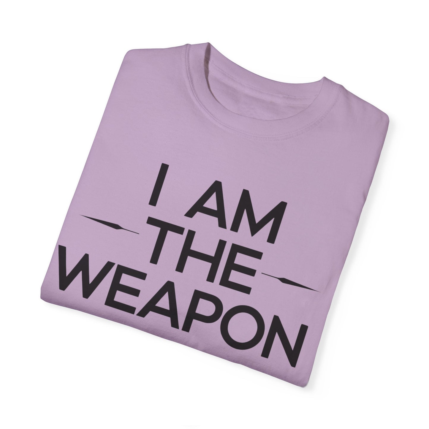 Unisex Garment-Dyed T-shirt - Motivational 'I Am The Weapon' Quote