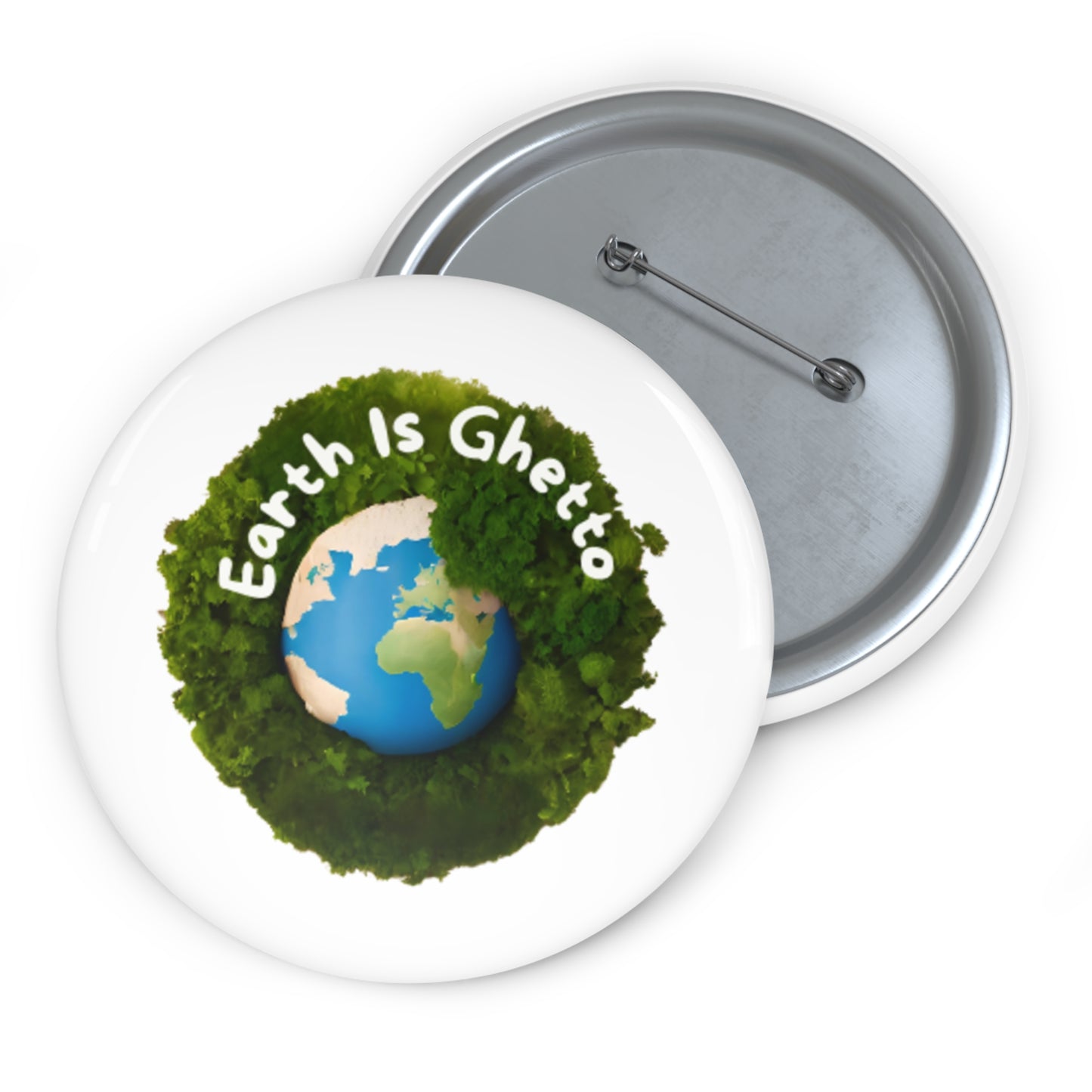 Earth is Ghetto - Custom Pin Buttons