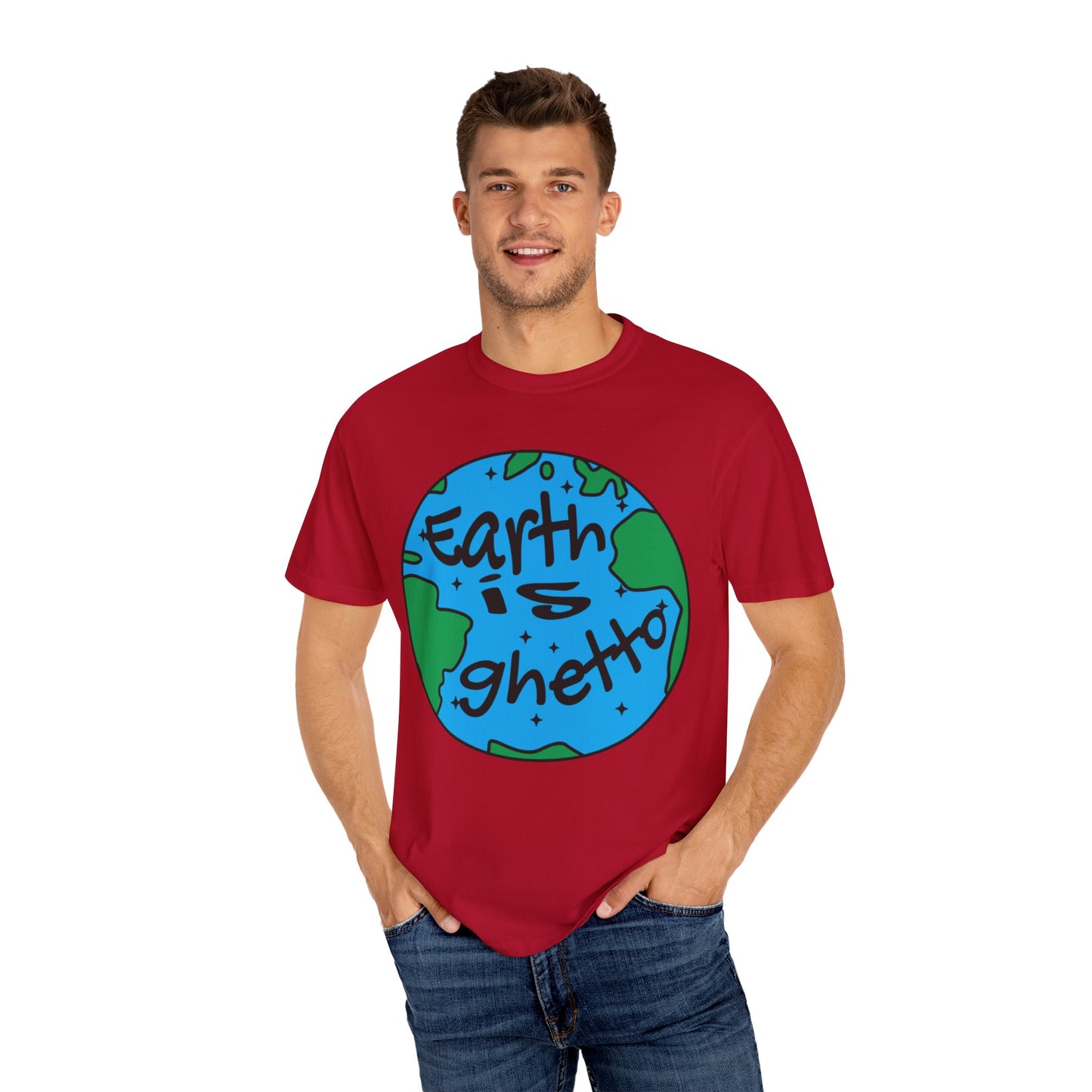 Earth is Ghetto Unisex Garment-Dyed T-Shirt, Casual Tee, Sustainable Fashion, Humor Shirt, Gift for Friends, Earth Day Apparel