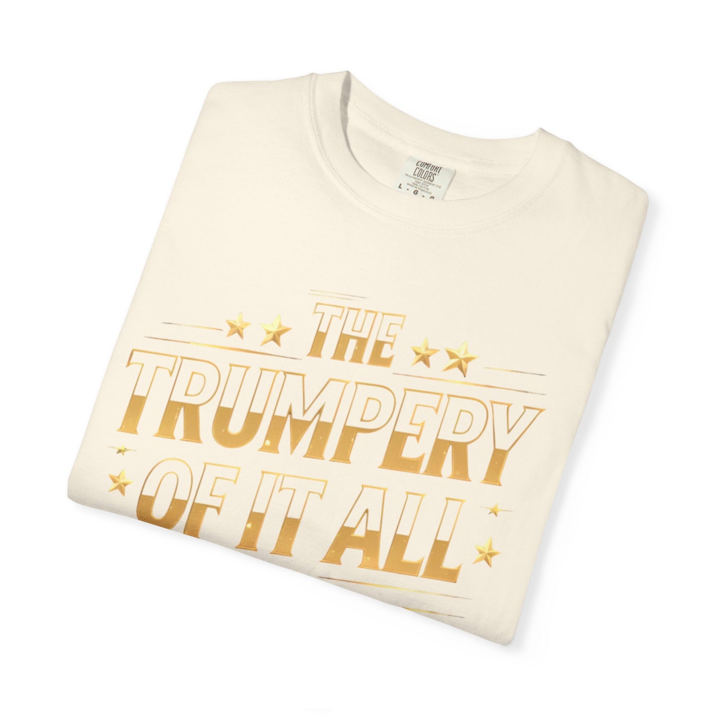 Trumpery - Unisex Garment-Dyed T-shirt