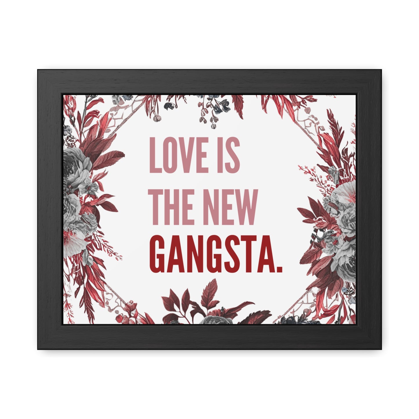 Framed Bouquet Poster - Love is the New Gangsta, Romantic Wall Art, Gift for Couples, Home Decor, Inspirational Print