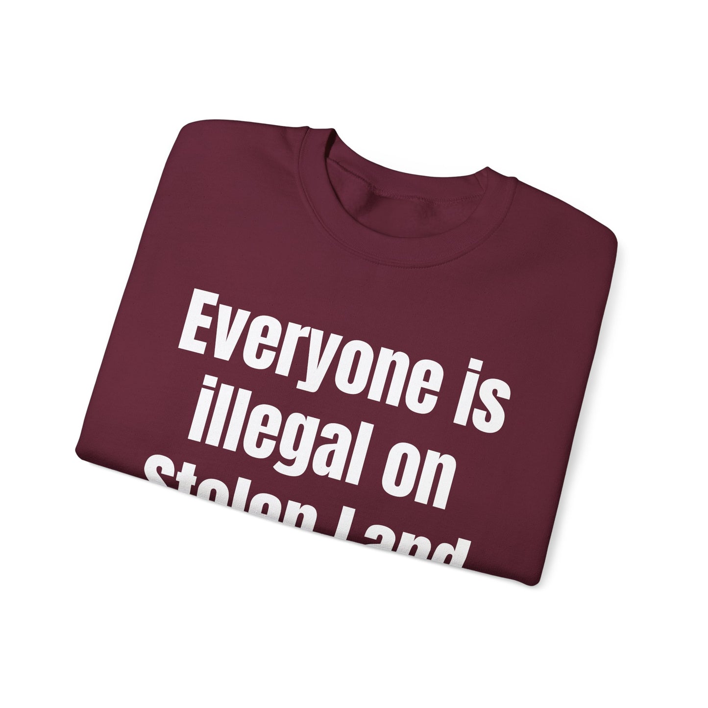 Everyone is illegal on Stolen Land Unisex Crewneck Sweatshirt, Summer Accessory, Economic Strike, Economic Black Out