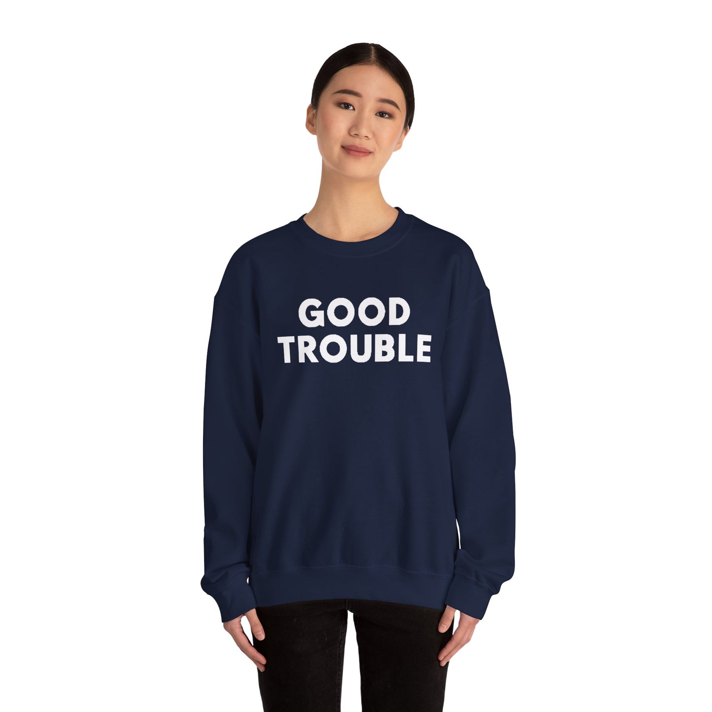 Good Trouble Crewneck Sweatshirt - Cozy Unisex Pullover for Activists, Perfect Gift for Birthdays, Holidays, Casual Wear