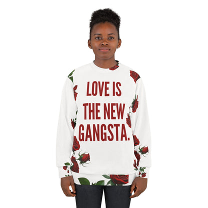 Love is The New Gangsta Unisex Sweatshirt (AOP)