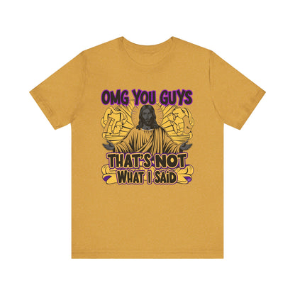 Thats Not What I Said Jesus Tee - Unisex Jersey Short Sleeve Shirt, Statement Tee, Gift for Activists, Casual Wear, Black History Month,