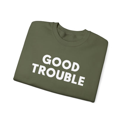 Good Trouble Crewneck Sweatshirt - Cozy Unisex Pullover for Activists, Perfect Gift for Birthdays, Holidays, Casual Wear