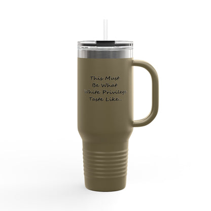 White Privilege Insulated Travel Mug, 40oz, Perfect Gift for Coffee Lovers, Road Trips, and Hands Off Protest Tumbler