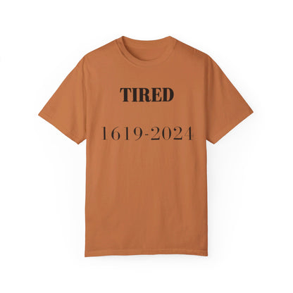 Tired  - Unisex Garment-Dyed T-shirt