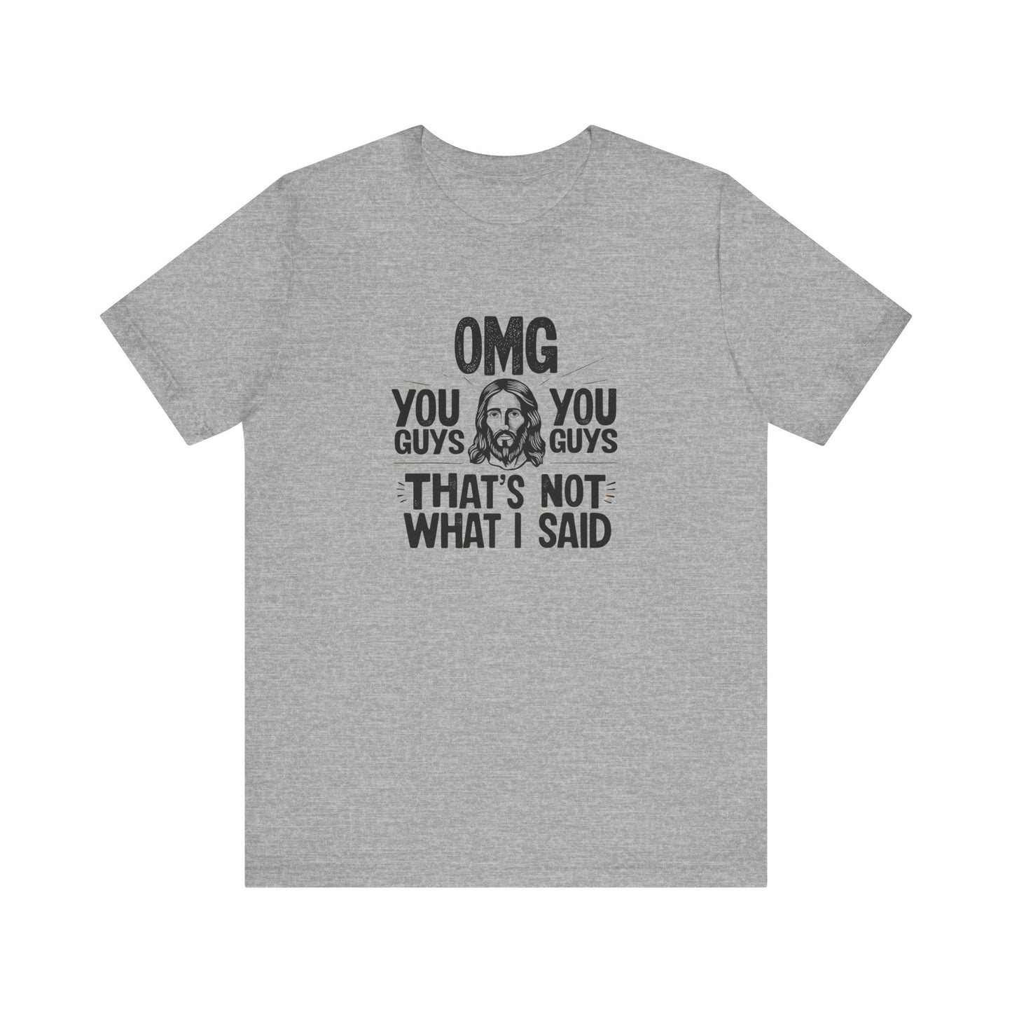 Thats Not What I Said Jesus Tee - Unisex Jersey Short Sleeve Shirt, Statement Tee, Gift for Activists, Casual Wear, Black History Month,