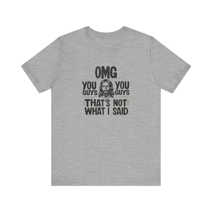 Thats Not What I Said Jesus Tee - Unisex Jersey Short Sleeve Shirt, Statement Tee, Gift for Activists, Casual Wear, Black History Month,