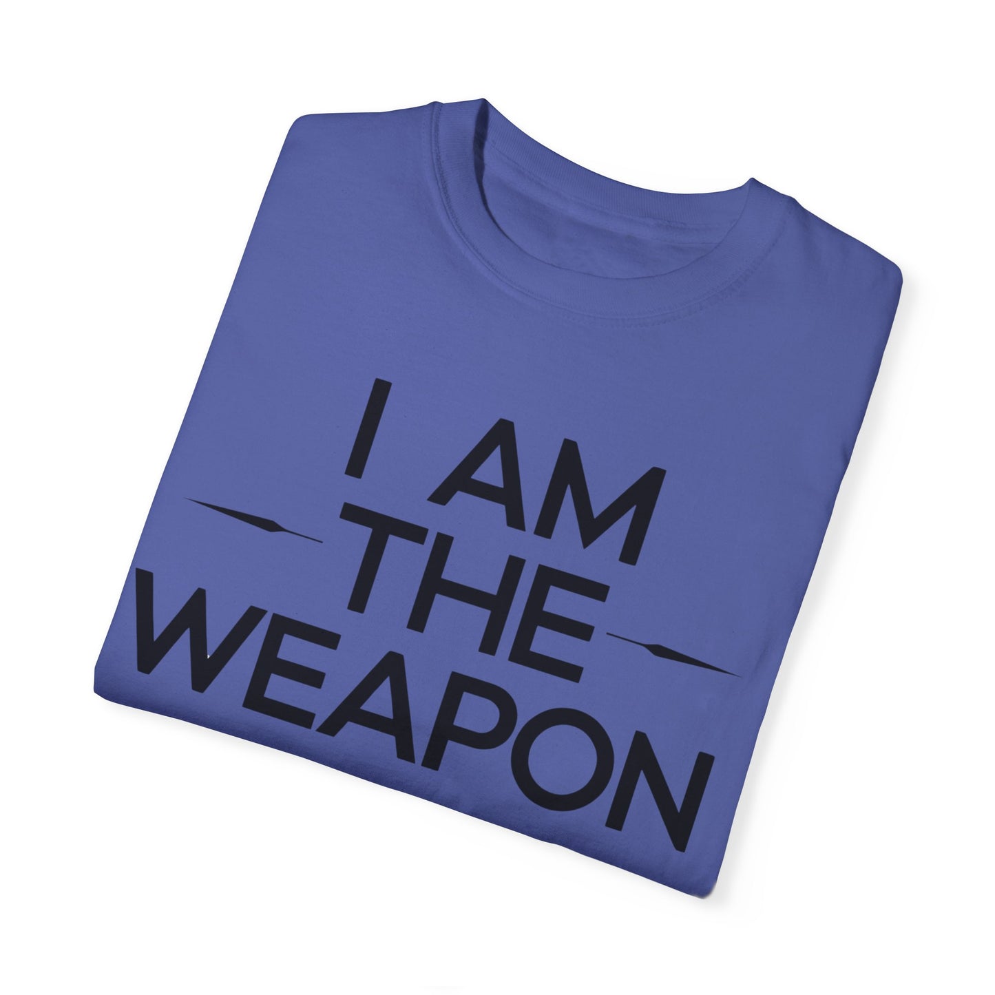Unisex Garment-Dyed T-shirt - Motivational 'I Am The Weapon' Quote