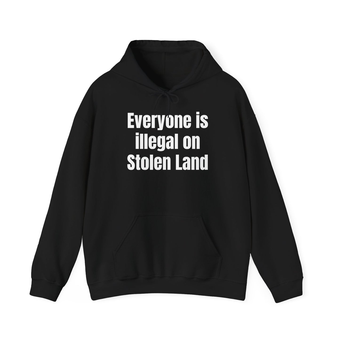 Everyone is illegal on Stolen Land  - Unisex Heavy Blend™ Hooded Sweatshirt