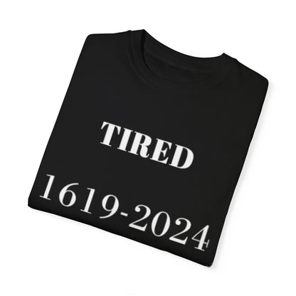 Tired  - Unisex Garment-Dyed T-shirt