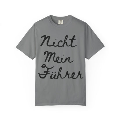 Nicht Mein Führer Unisex T-Shirt - Activism Tee