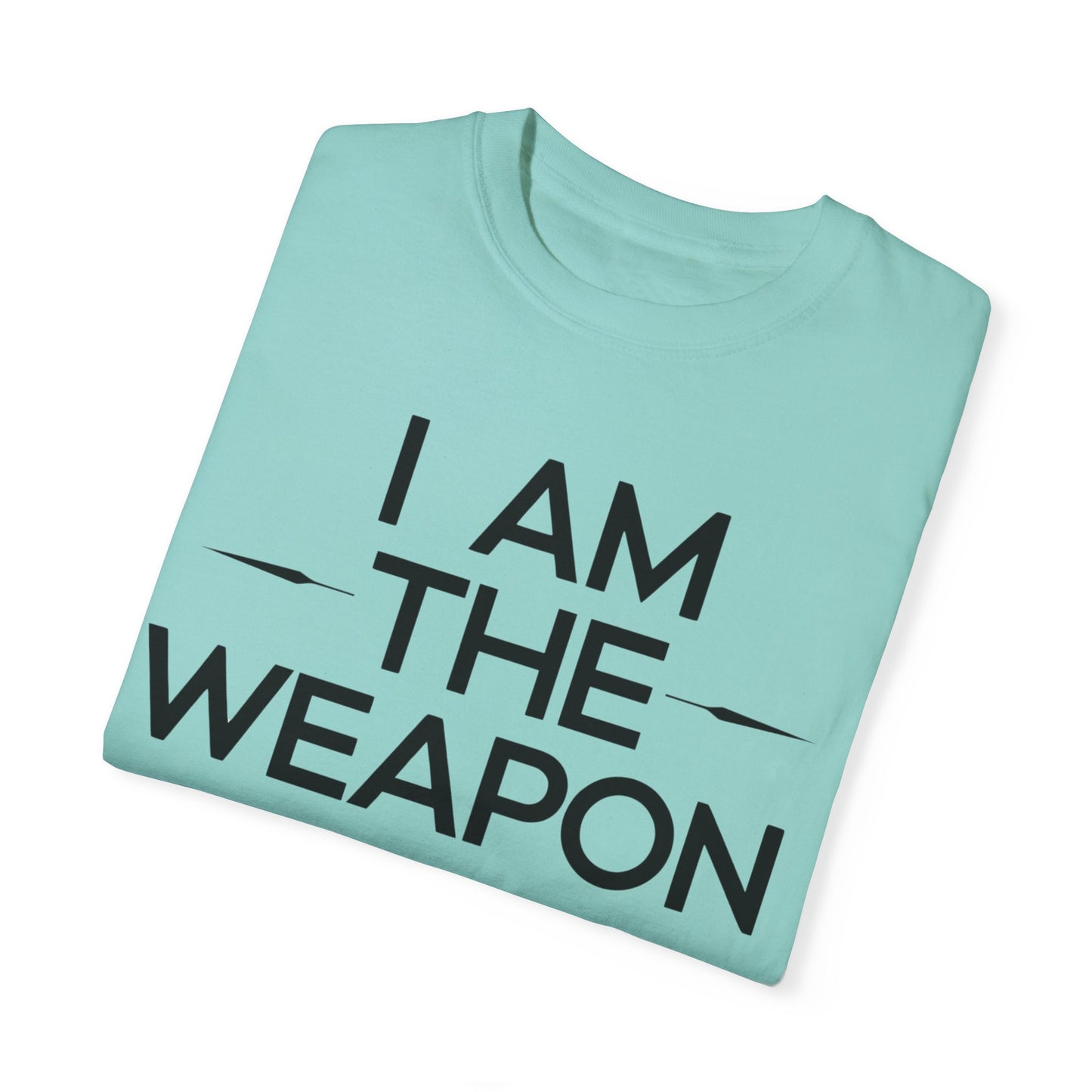 Unisex Garment-Dyed T-shirt - Motivational 'I Am The Weapon' Quote