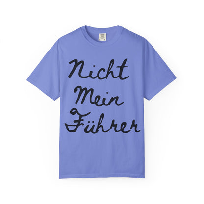 Nicht Mein Führer Unisex T-Shirt - Activism Tee