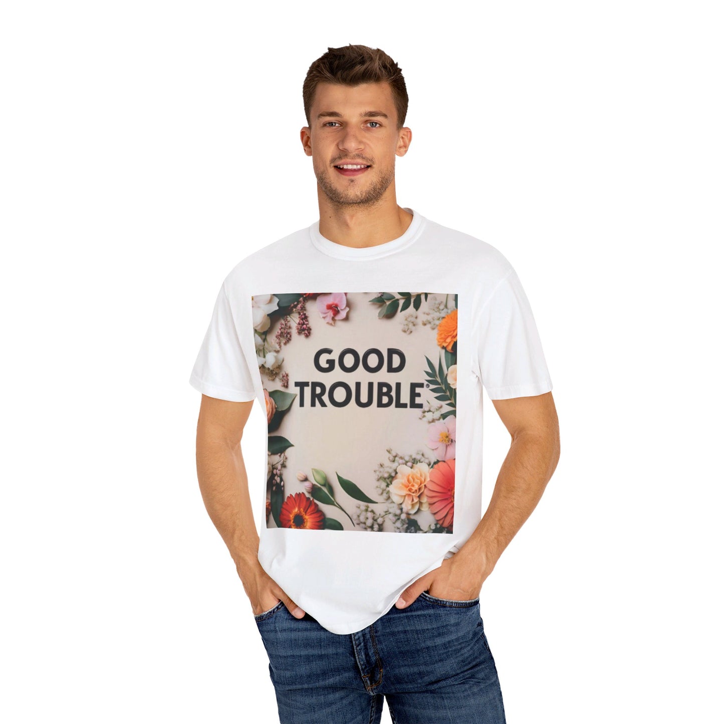 Good Trouble - Unisex Garment-Dyed T-shirt