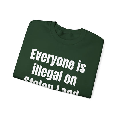 Everyone is illegal on Stolen Land Unisex Crewneck Sweatshirt, Summer Accessory, Economic Strike, Economic Black Out